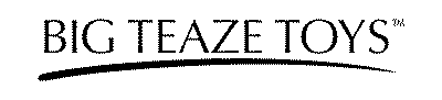 Big Teaze Toys