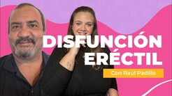Il ruolo dello spettatore nella disfunzione erettile: quando la tua mente diventa il più grande ostacolo, con Raúl Padilla