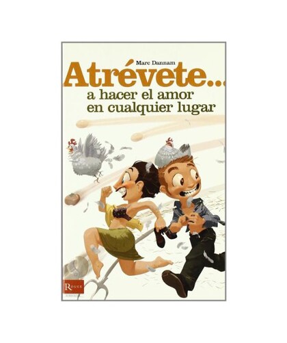 ATREVETE...A HACER EL AMOR EN Livro de ideias e dicas para apimentar a vida sexual