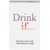 DRINK IF /EN