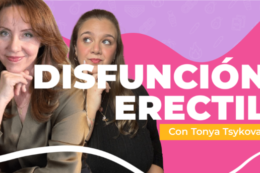 Causas, mitos y soluciones de la disfunción eréctil con la experta Tonya Tsykova [Entrevista Podcast]