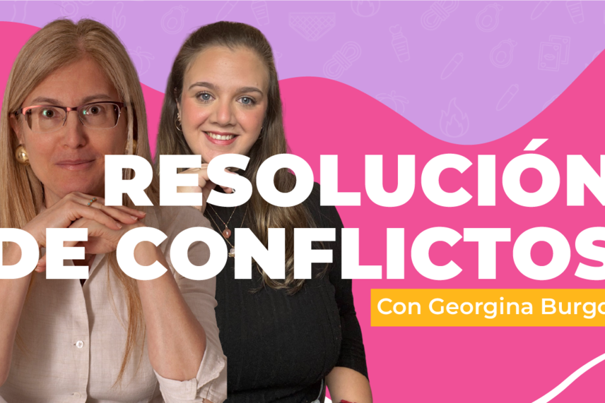 Resolución de conflictos y salud relacional: Una perspectiva clínica con Georgina Burgos